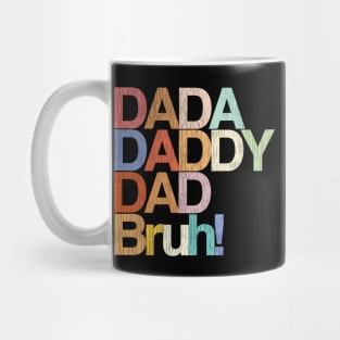 Men Vintage Dada, Daddy, Dad, Bruh Colour Design Distressed. Fathers and Grandfathers. Mug